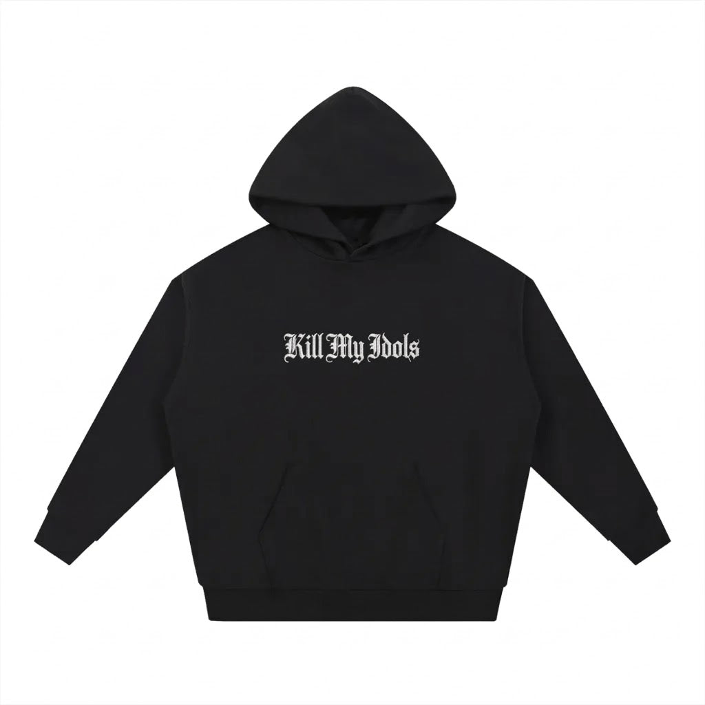 Black hoodie with 'Kill My Idols' text on a white background